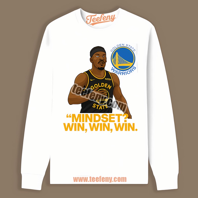 Golden State Warriors Playoffs Jammy Butler Minset Win Win Win Long Sleeve Golden State Warriors Playoffs Jammy Butler Minset Win Win Win Long Sleeve