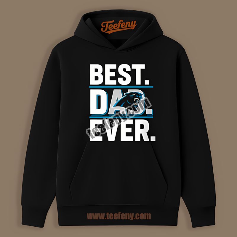 Carolina Panthers Best Dad Ever Unisex Hoodie Gift For Father Carolina Panthers Best Dad Ever Unisex Hoodie Gift For Father