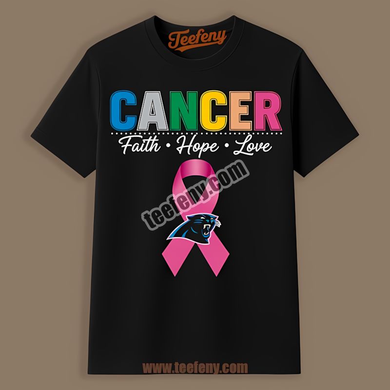 Carolina Panthers Faith Hope Love Cancer Awareness Trendy Shirt