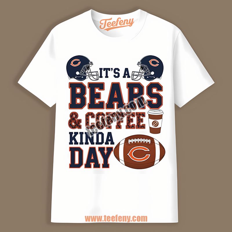 Chicago Bears Coffee Kinda Day Regular Shirt For Fans