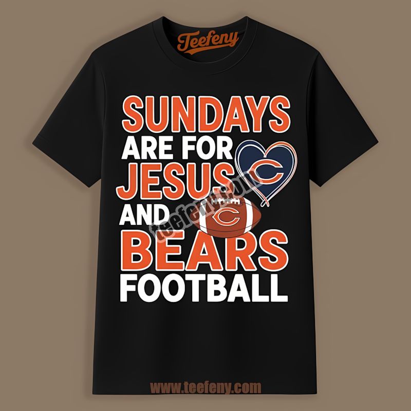 Chicago Bears Sundays Are For Jesus And Football Shirt