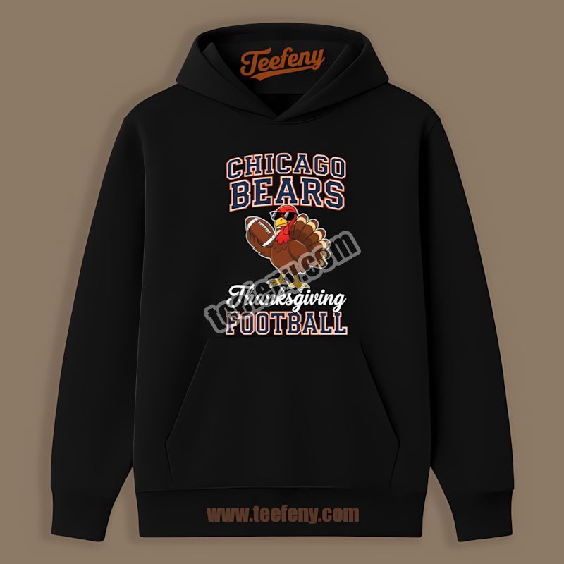 Chicago Bears Thanksgiving Football Turkey Classic Hoodie Chicago Bears Thanksgiving Football Turkey Classic Hoodie