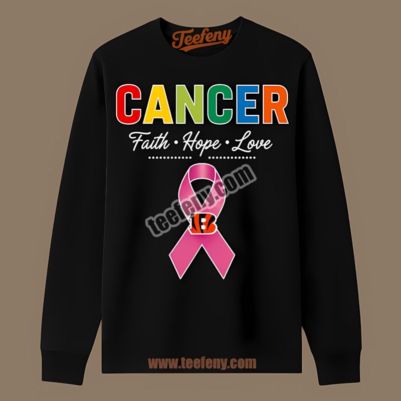 Cincinnati Bengals Cancer Awareness Faith Hope Love Classic Long Sleeve Cincinnati Bengals Cancer Awareness Faith Hope Love Classic Long Sleeve