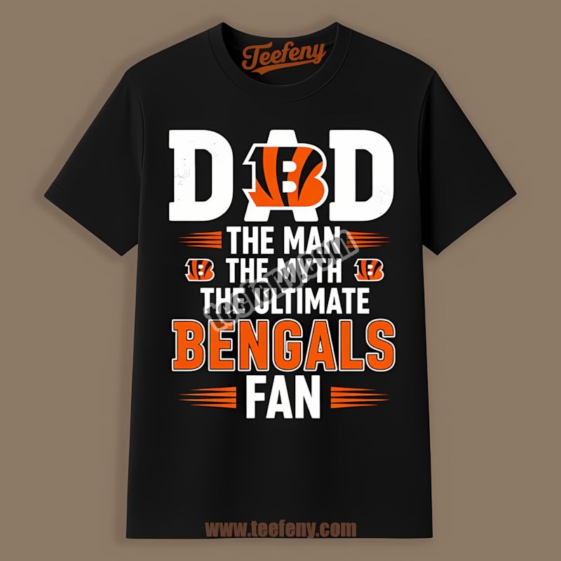 Cincinnati Bengals Dad The Man The Myth The Ultimate Fan Shirt
