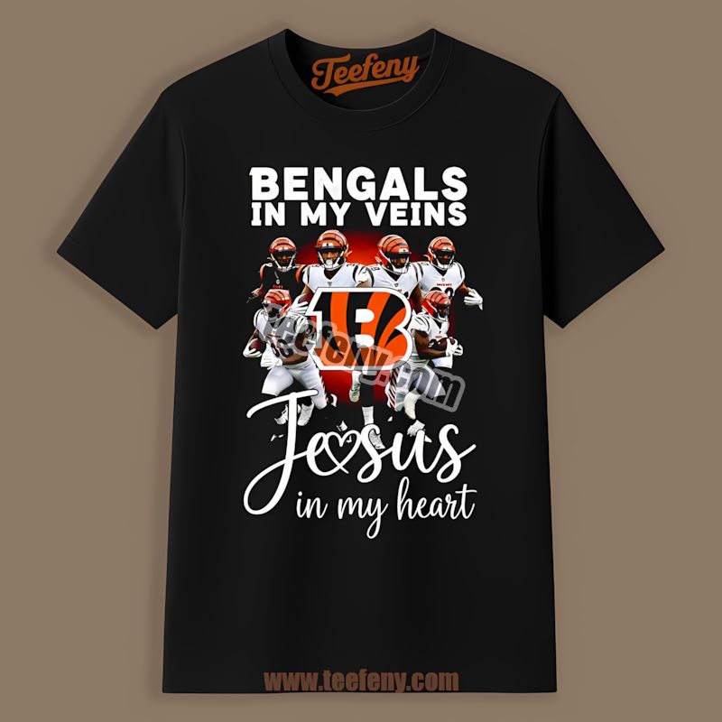 Cincinnati Bengals In My Veins Jesus In My Heart Shirt