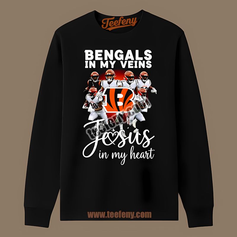 Cincinnati Bengals In My Veins Jesus In My Heart Long Sleeve Cincinnati Bengals In My Veins Jesus In My Heart Long Sleeve