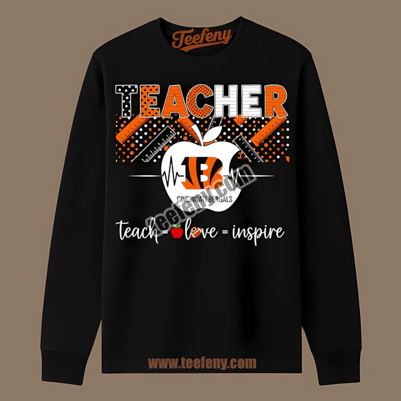 Cincinnati Bengals Teacher Apple Teach Love Inspire Trendy Long Sleeve Cincinnati Bengals Teacher Apple Teach Love Inspire Trendy Long Sleeve