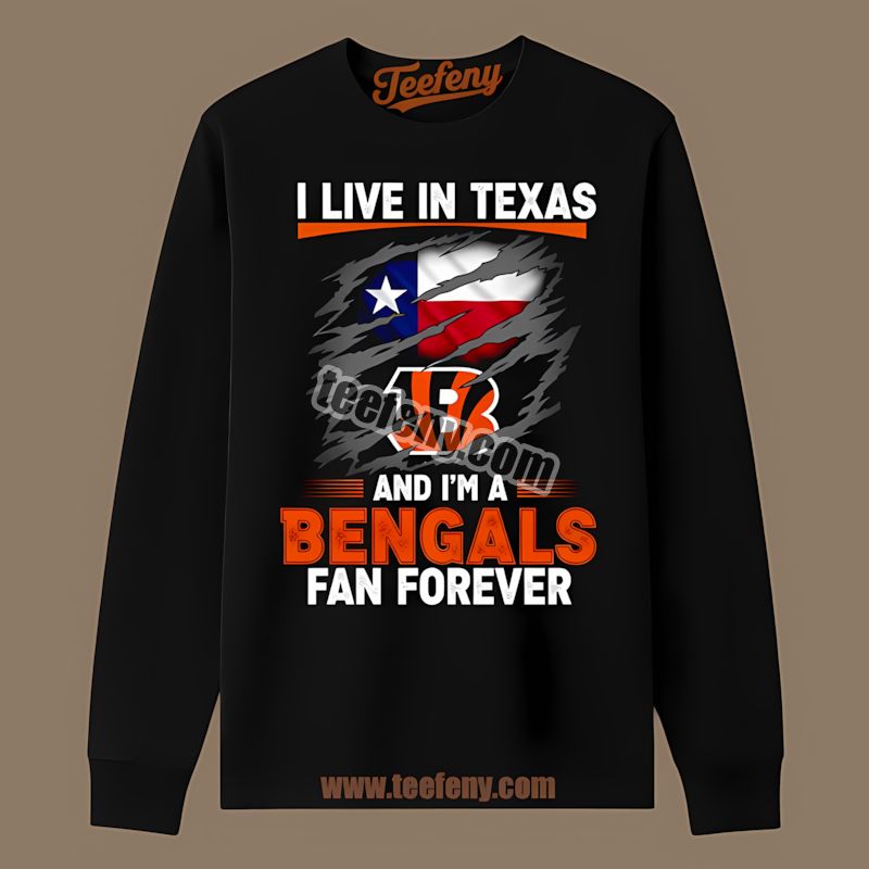 Cincinnati Bengals Texas Fan Forever Unisex Long Sleeve Cincinnati Bengals Texas Fan Forever Unisex Long Sleeve