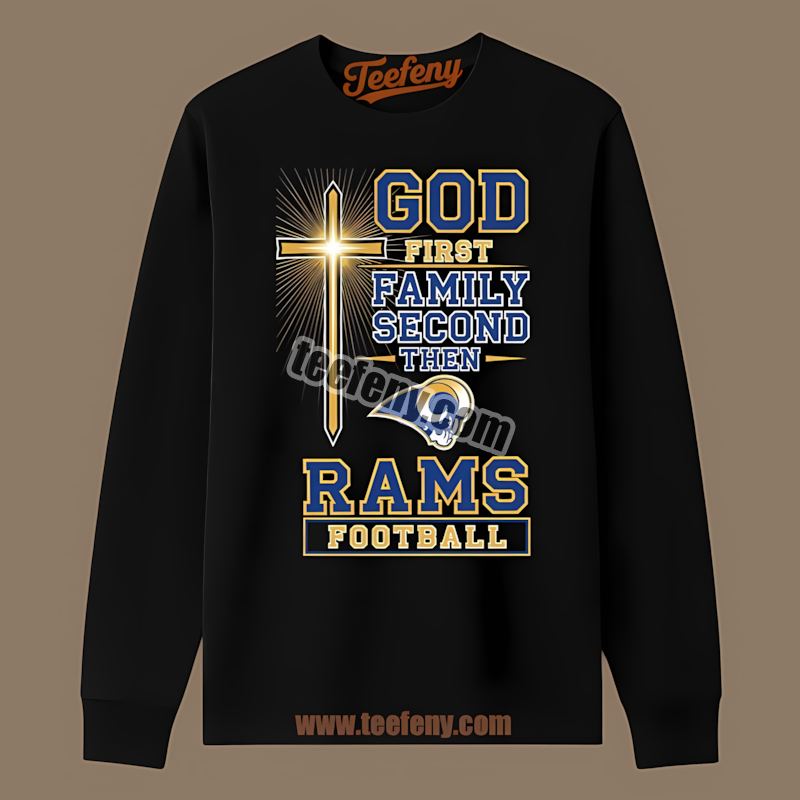 Classic Los Angeles Rams God First Family Second Football Long Sleeve Classic Los Angeles Rams God First Family Second Football Long Sleeve