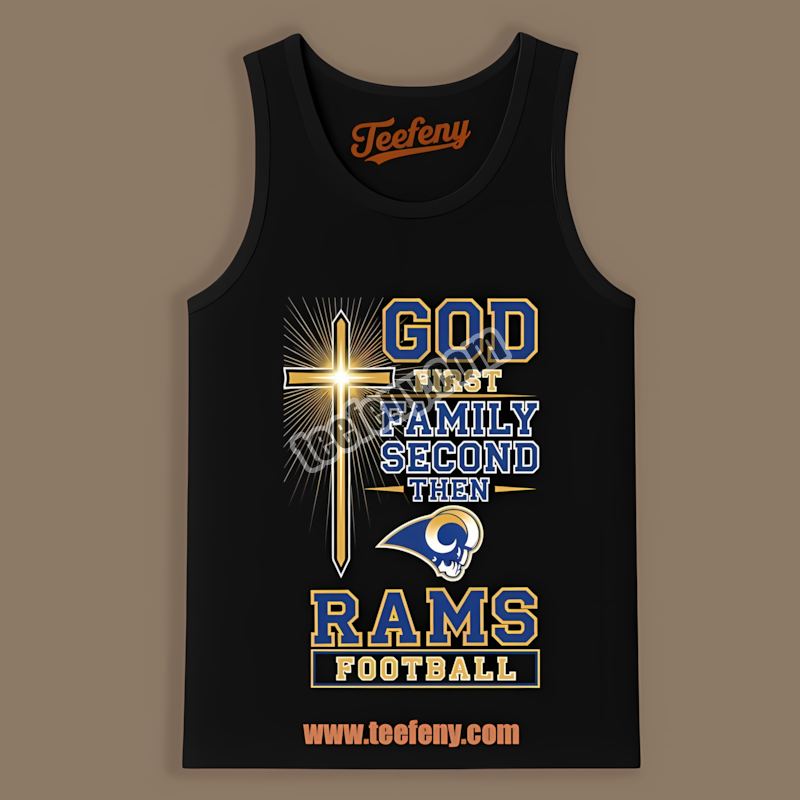 Classic Los Angeles Rams God First Family Second Football Tanktop Classic Los Angeles Rams God First Family Second Football Tanktop