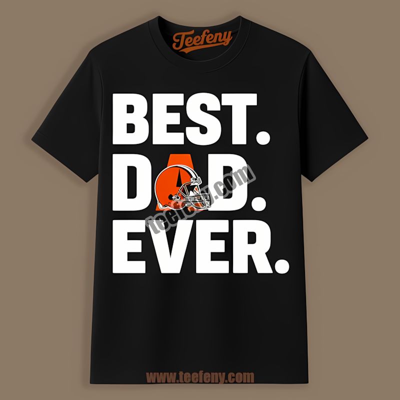 Cleveland Browns Best Dad Ever Gift Regular Shirt