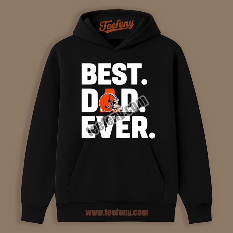 Cleveland Browns Best Dad Ever Gift Regular Hoodie Cleveland Browns Best Dad Ever Gift Regular Hoodie