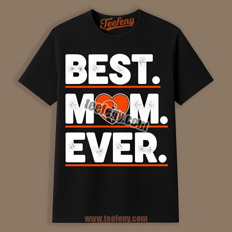Cleveland Browns Best Mom Ever Heart Design Color Shirt