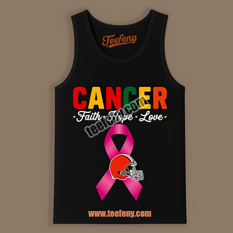 Cleveland Browns Cancer Awareness Faith Hope Love Color Tanktop Cleveland Browns Cancer Awareness Faith Hope Love Color Tanktop