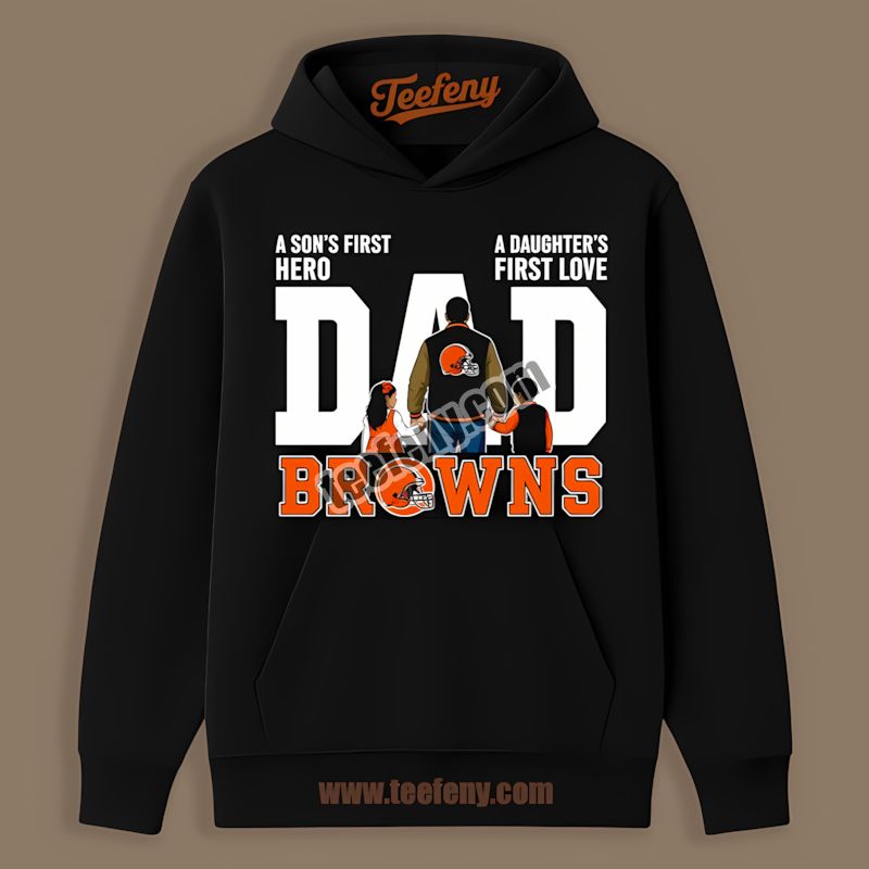 Cleveland Browns Dad Fathers Day Hero Daughter Love Hoodie Cleveland Browns Dad Fathers Day Hero Daughter Love Hoodie