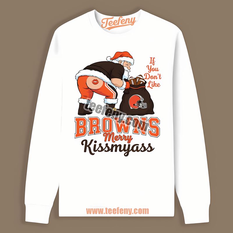 Cleveland Browns Merry Kissmyass Santa Funny Color Long Sleeve Cleveland Browns Merry Kissmyass Santa Funny Color Long Sleeve