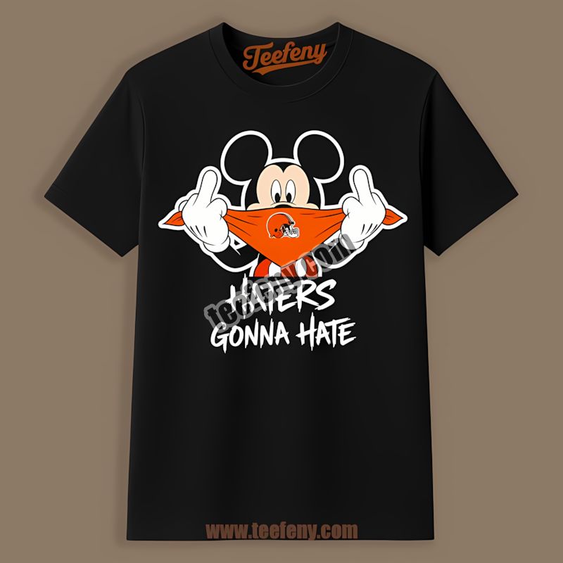 Cleveland Browns Mickey Haters Gonna Hate Color Shirt