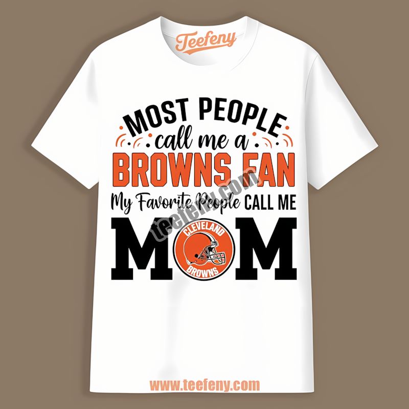 Cleveland Browns Mom Favorite People Adults Shirt