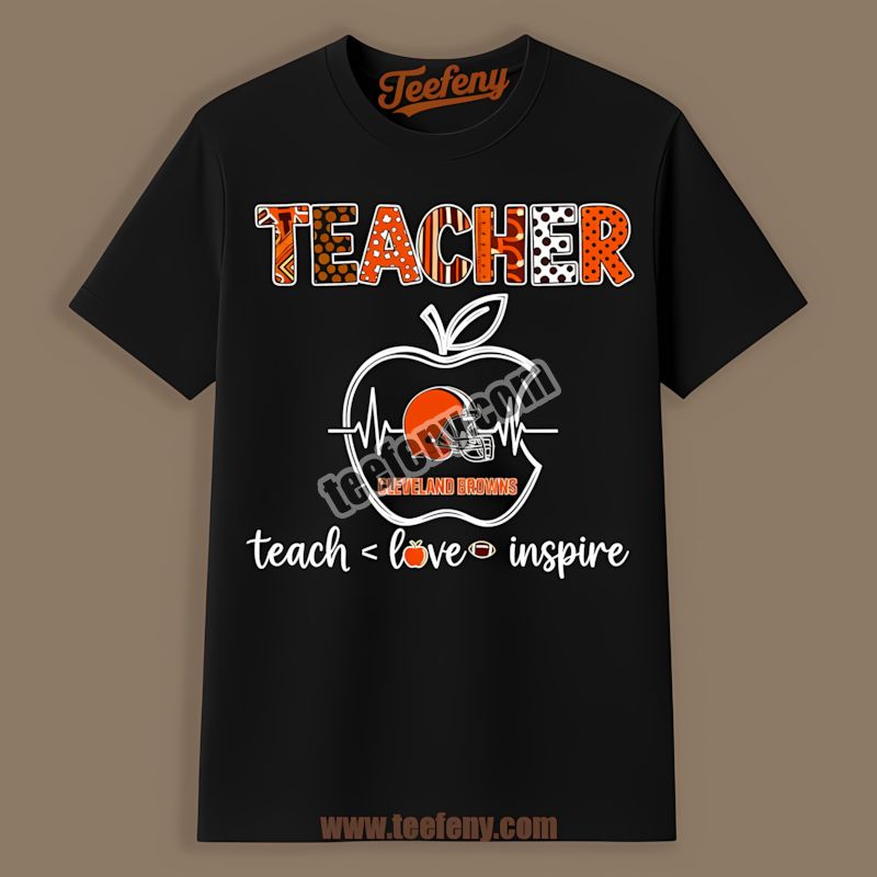 Cleveland Browns Teacher Apple Teach Love Inspire Shirt