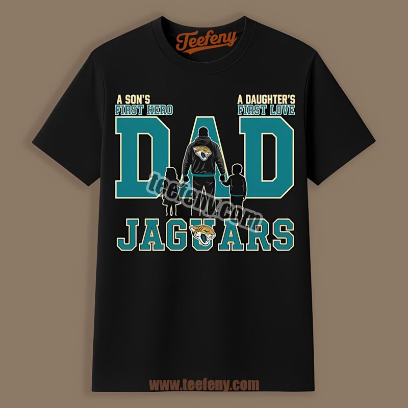 Dad Fathers Day A Sons Hero Daughters Love Jacksonville Jaguars Trendy Shirt
