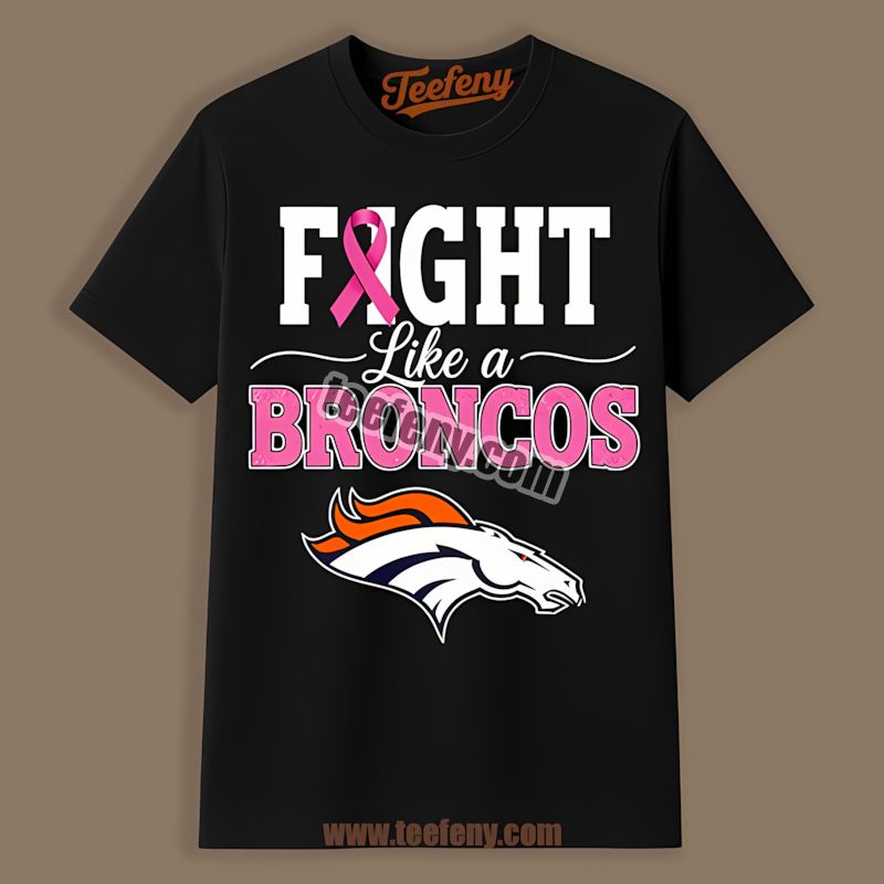 Denver Broncos Breast Cancer Fight Like A Broncos Shirt