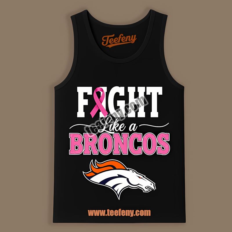 Denver Broncos Breast Cancer Fight Like A Broncos Tanktop Denver Broncos Breast Cancer Fight Like A Broncos Tanktop