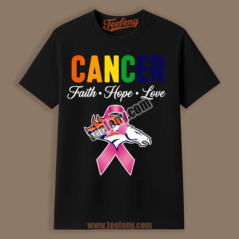 Denver Broncos Cancer Awareness Faith Hope Love Shirt