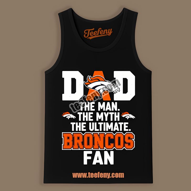 Denver Broncos Dad Myth Ultimate Fan Cotton Tanktop Denver Broncos Dad Myth Ultimate Fan Cotton Tanktop
