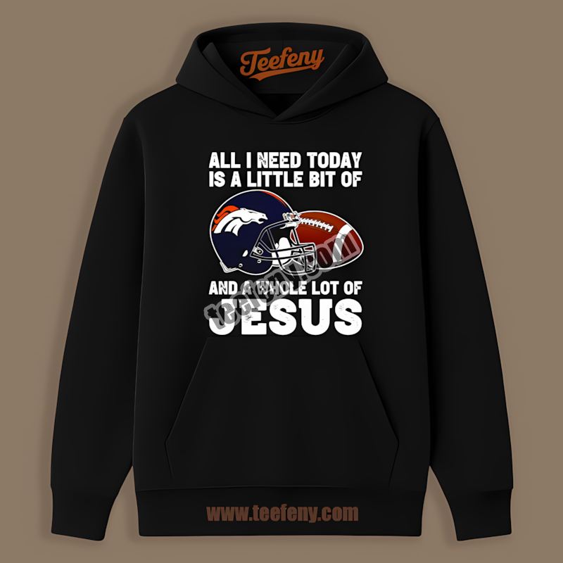 Denver Broncos Football And Jesus Sports Hoodie Denver Broncos Football And Jesus Sports Hoodie