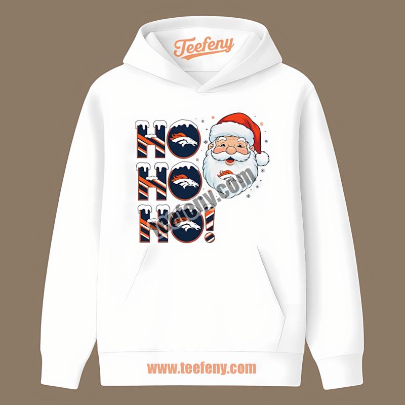 Denver Broncos Ho Ho Ho Santa Sports Hoodie Denver Broncos Ho Ho Ho Santa Sports Hoodie