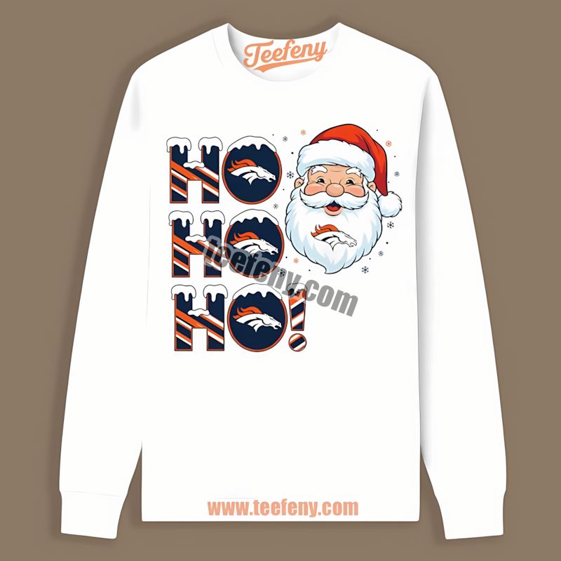 Denver Broncos Ho Ho Ho Santa Sports Long Sleeve Denver Broncos Ho Ho Ho Santa Sports Long Sleeve