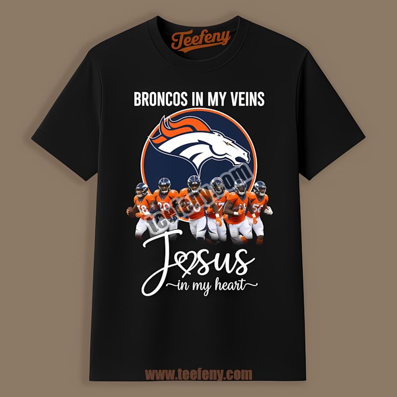 Denver Broncos In My Veins Jesus In My Heart Shirt