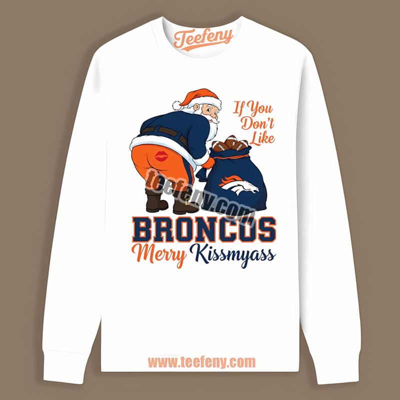 Denver Broncos Merry Kissmyass Santa Vintage Long Sleeve Denver Broncos Merry Kissmyass Santa Vintage Long Sleeve