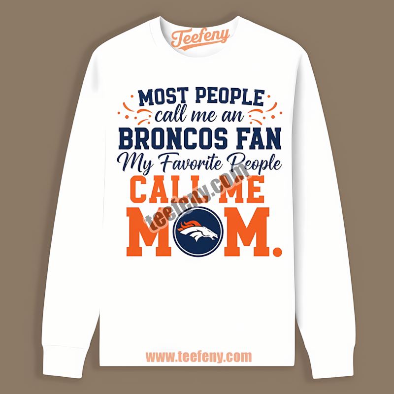 Denver Broncos Mom Favorite People Long Sleeve Denver Broncos Mom Favorite People Long Sleeve