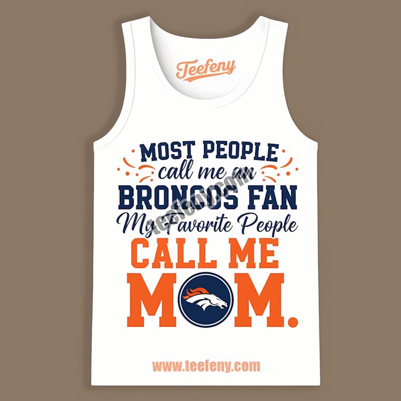 Denver Broncos Mom Favorite People Tanktop Denver Broncos Mom Favorite People Tanktop