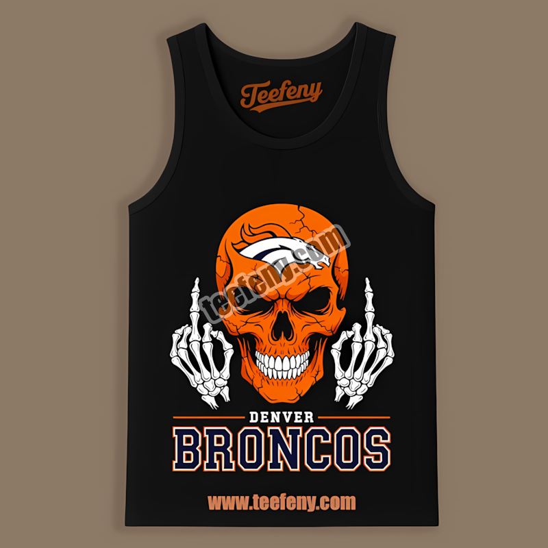 Denver Broncos Skull Middle Finger Classic Tanktop Denver Broncos Skull Middle Finger Classic Tanktop