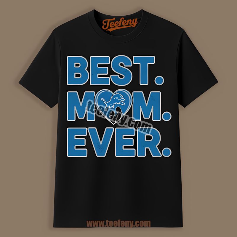 Detroit Lions Best Mom Ever Heart Unisex Shirt