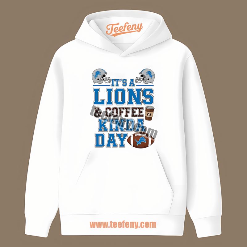 Detroit Lions Coffee Kinda Day Trendy Hoodie Detroit Lions Coffee Kinda Day Trendy Hoodie