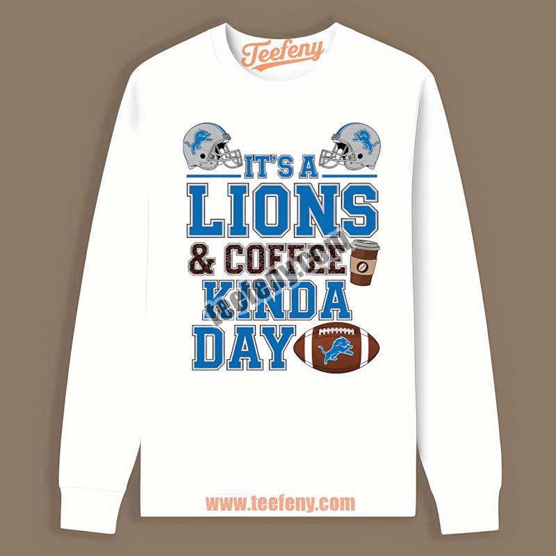 Detroit Lions Coffee Kinda Day Trendy Long Sleeve Detroit Lions Coffee Kinda Day Trendy Long Sleeve