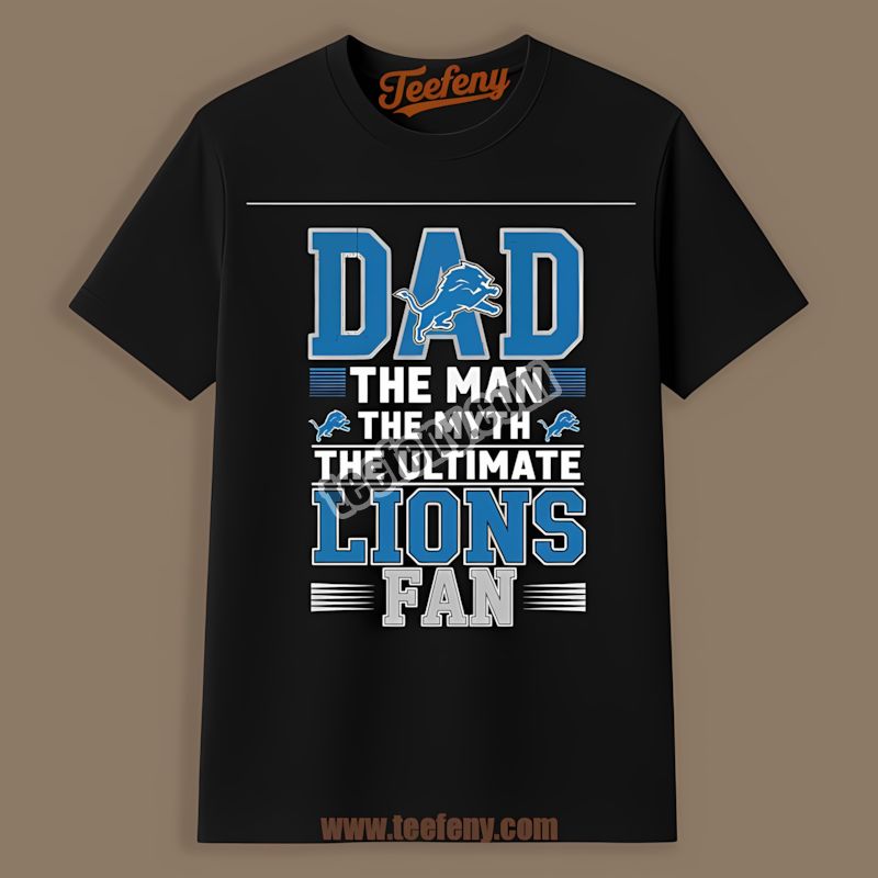 Detroit Lions Dad The Man The Myth The Ultimate Fan Trendy Shirt