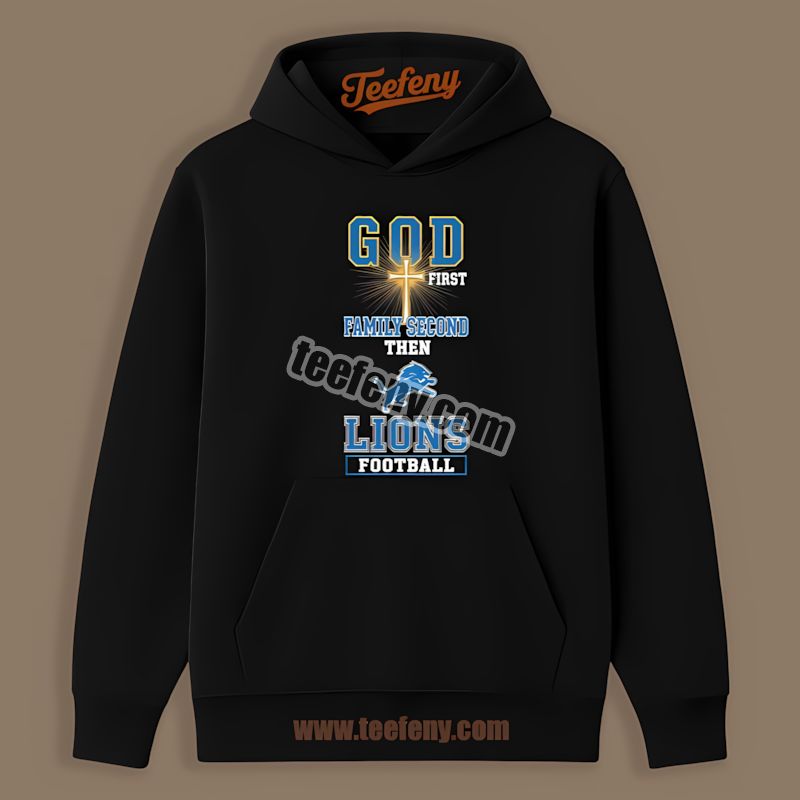 Detroit Lions God First Family Second Football Trendy Hoodie Detroit Lions God First Family Second Football Trendy Hoodie