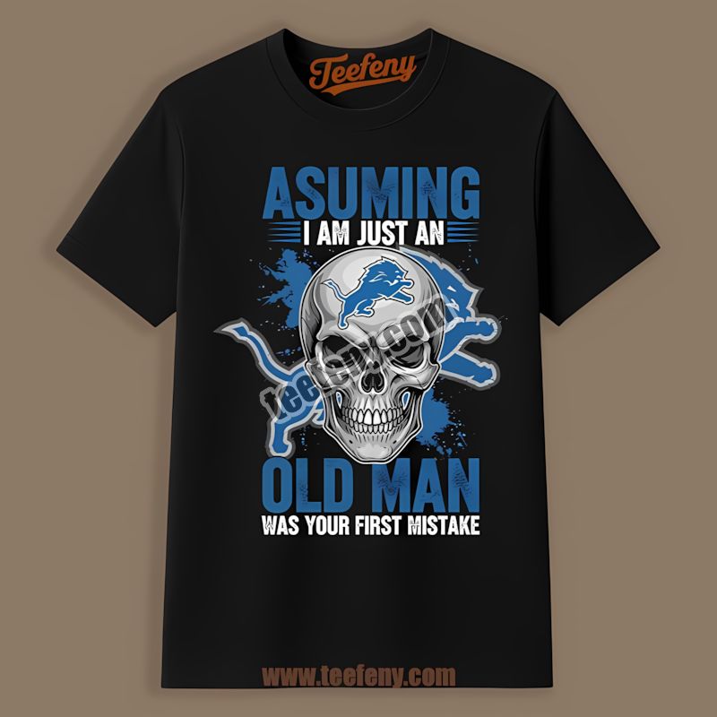 Detroit Lions Skull Assuming I Am Just An Old Man Regular Shirt