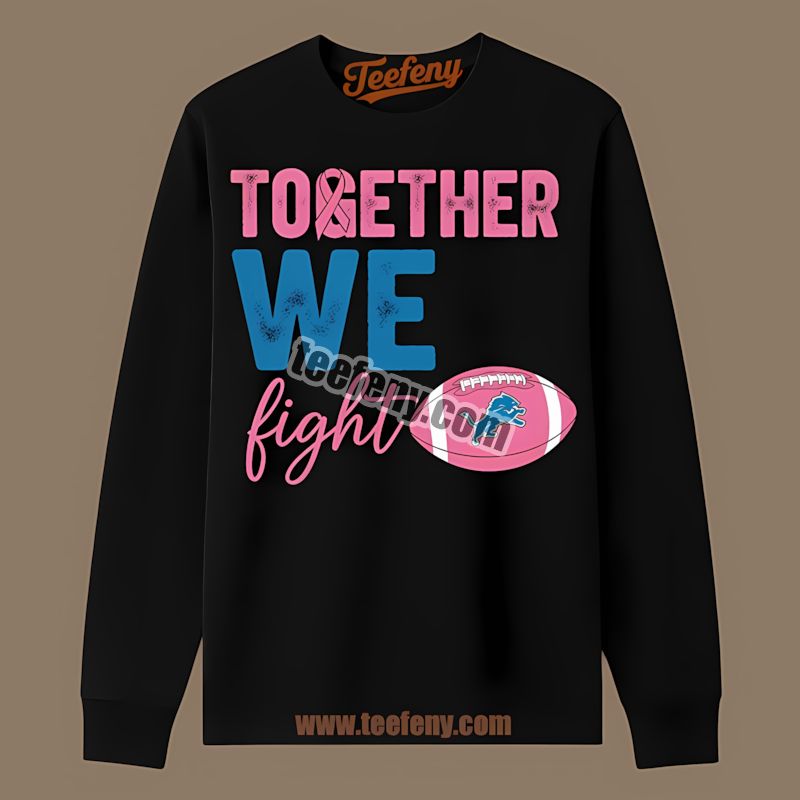 Detroit Lions Together We Fight Breast Cancer Awareness Sports Long Sleeve Detroit Lions Together We Fight Breast Cancer Awareness Sports Long Sleeve