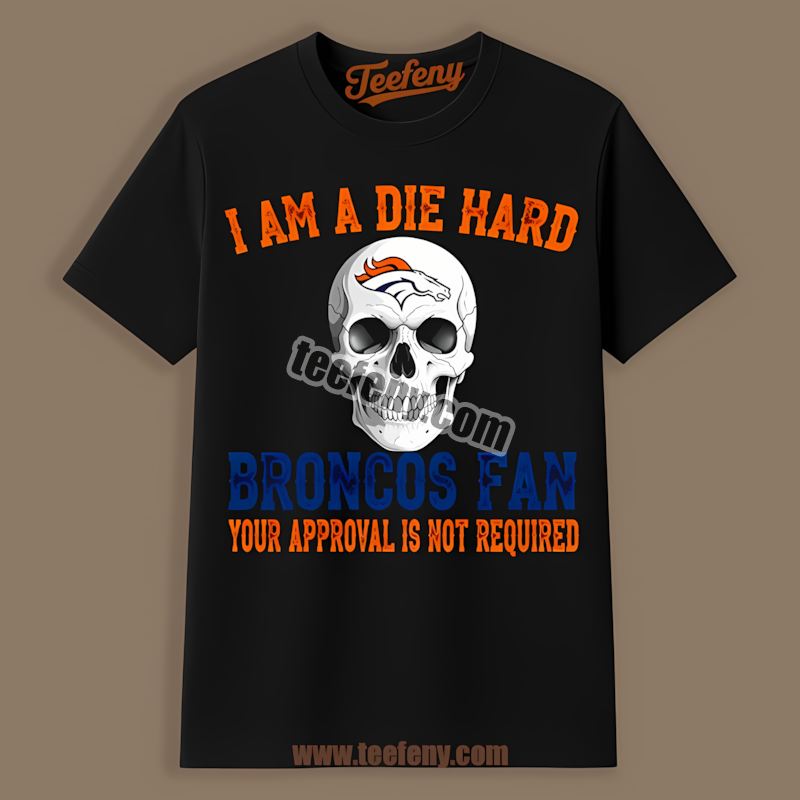 Die Hard Denver Broncos Fan Skull Sports Shirt