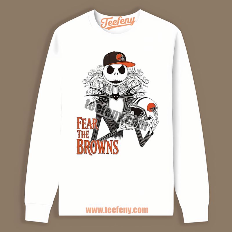 Fear The Cleveland Browns Jack Skellington Long Sleeve Fear The Cleveland Browns Jack Skellington Long Sleeve