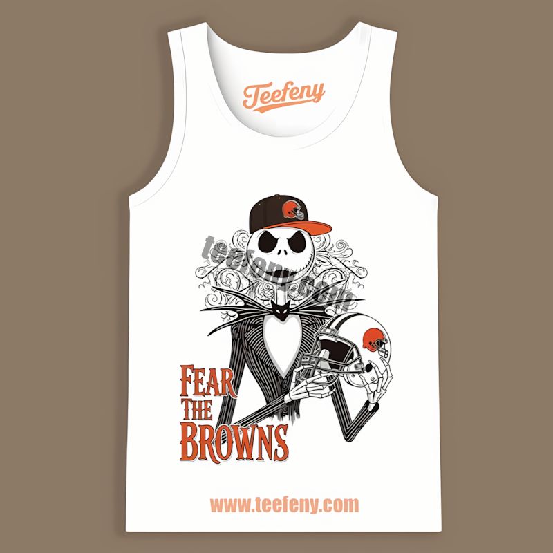 Fear The Cleveland Browns Jack Skellington Tanktop Fear The Cleveland Browns Jack Skellington Tanktop
