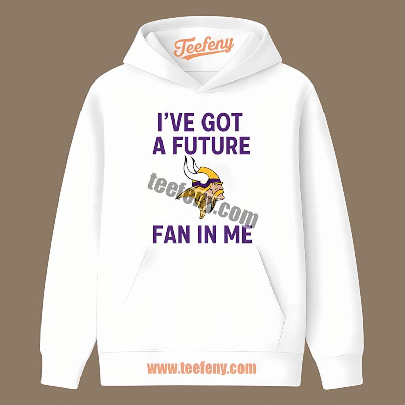 Future Fan In Me Minnesota Vikings Inspired Classic Hoodie Future Fan In Me Minnesota Vikings Inspired Classic Hoodie