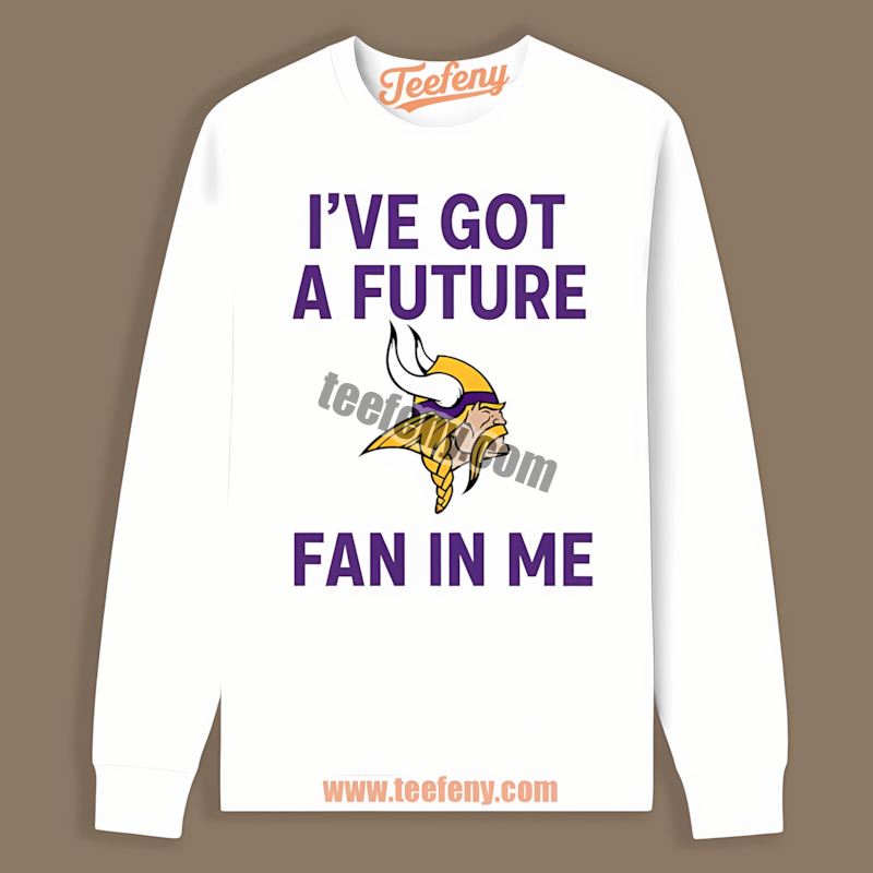 Future Fan In Me Minnesota Vikings Inspired Classic Long Sleeve Future Fan In Me Minnesota Vikings Inspired Classic Long Sleeve
