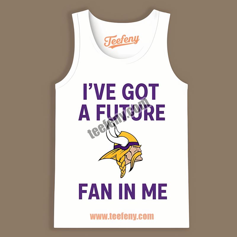 Future Fan In Me Minnesota Vikings Inspired Classic Tanktop Future Fan In Me Minnesota Vikings Inspired Classic Tanktop