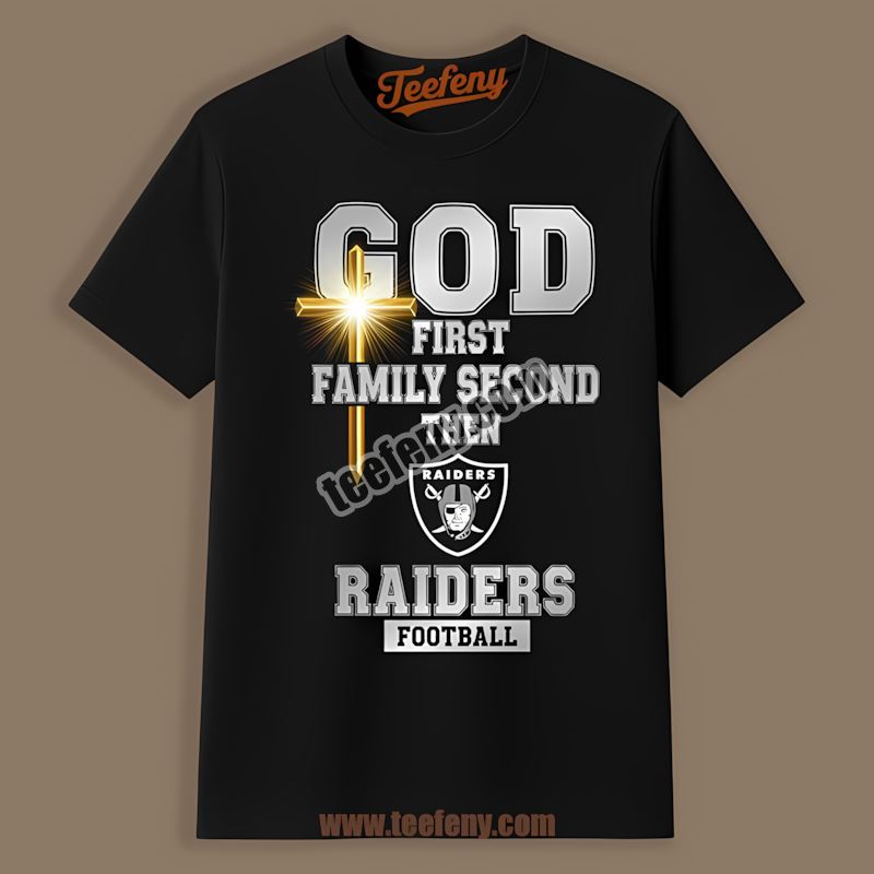 God First Family Second Football Las Vegas Raiders Trendy Shirt